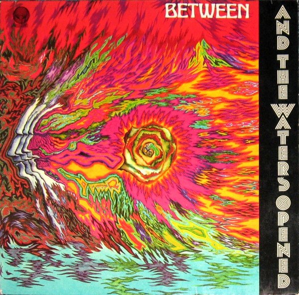 Between - And The Waters Opened